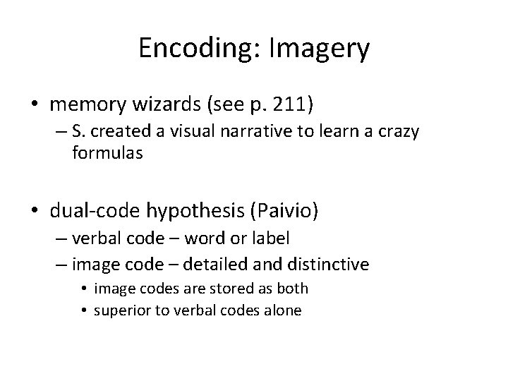 Encoding: Imagery • memory wizards (see p. 211) – S. created a visual narrative