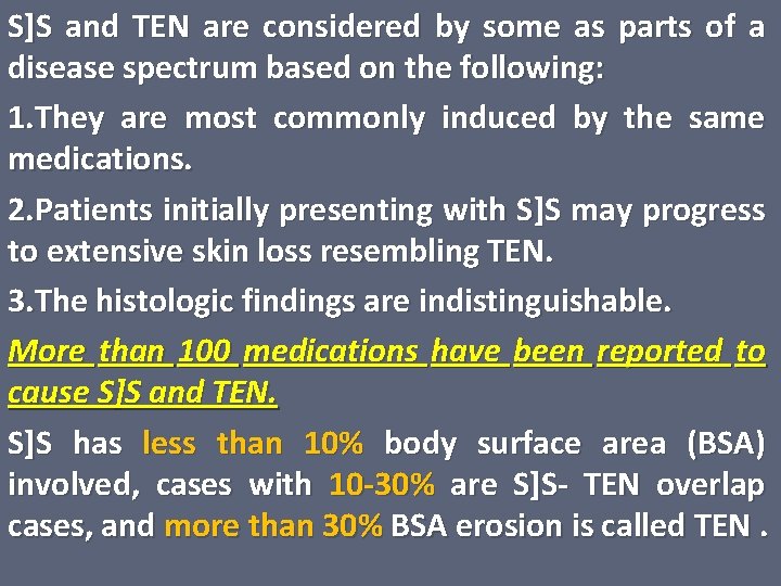 S]S and TEN are considered by some as parts of a disease spectrum based