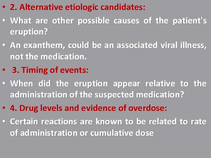  • 2. Alternative etiologic candidates: • What are other possible causes of the