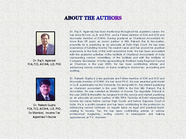 Dr. Raj K. Agarwal FCA, FCS, AICWA, LLB, Ph. D Dr. Rakesh Gupta FCA,