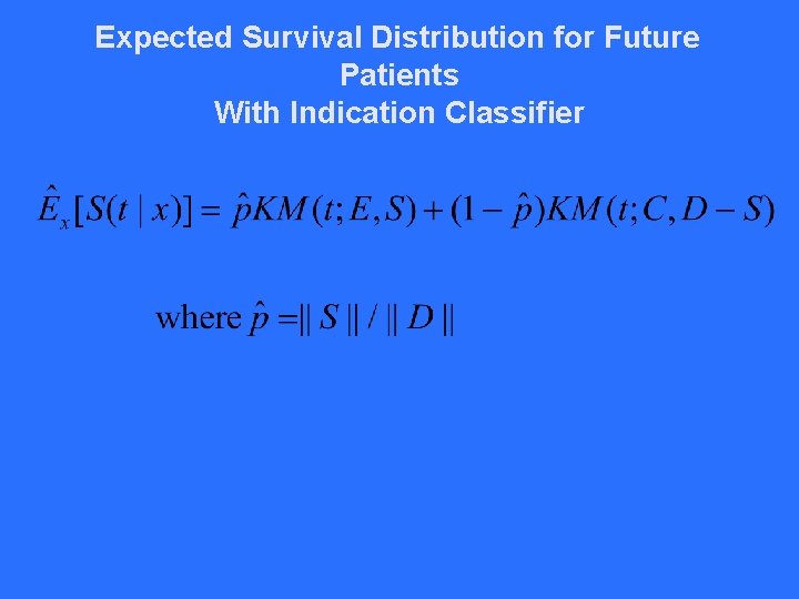 Expected Survival Distribution for Future Patients With Indication Classifier 
