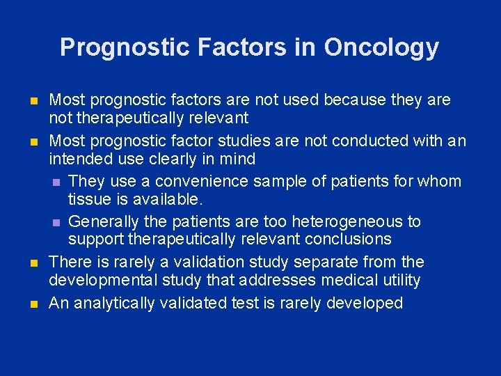 Prognostic Factors in Oncology n n Most prognostic factors are not used because they