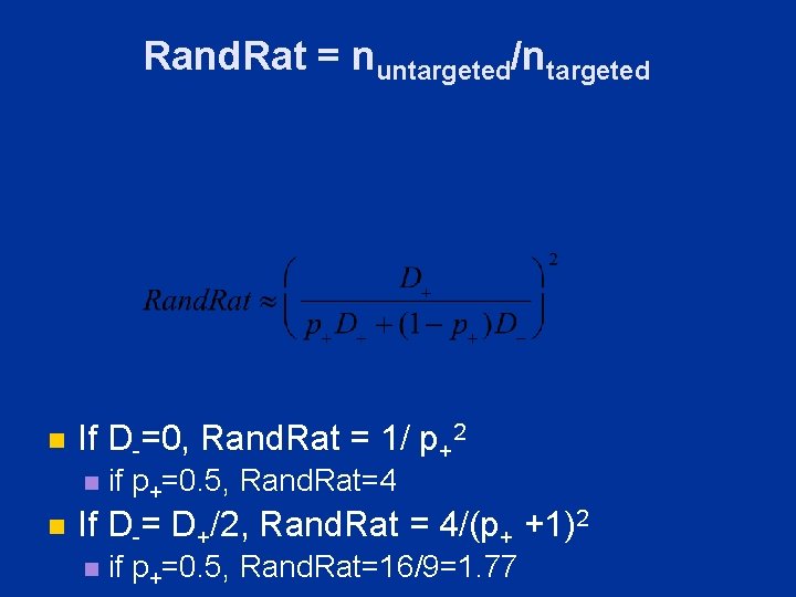 Rand. Rat = nuntargeted/ntargeted n If D-=0, Rand. Rat = 1/ p+2 n n