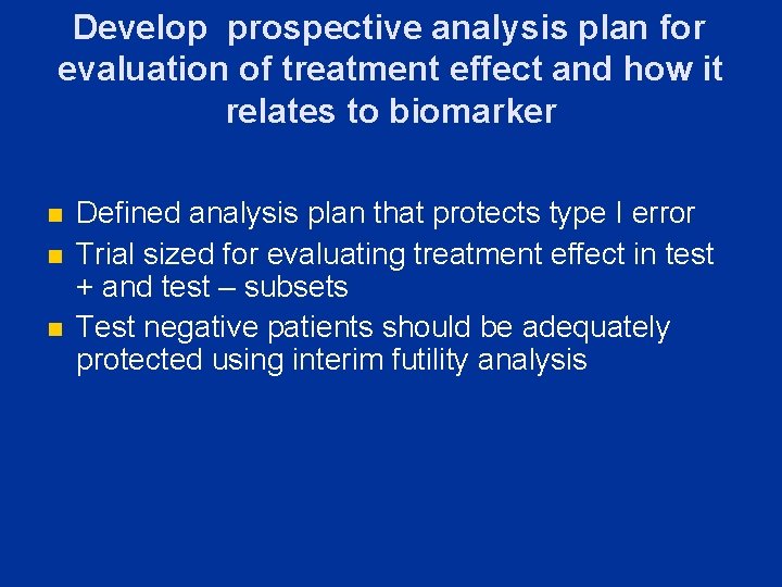 Develop prospective analysis plan for evaluation of treatment effect and how it relates to