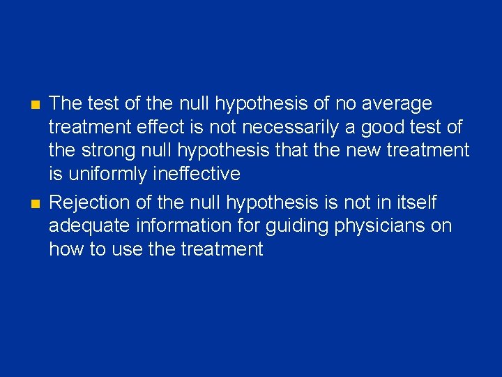 n n The test of the null hypothesis of no average treatment effect is