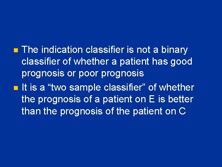 n n The indication classifier is not a binary classifier of whether a patient