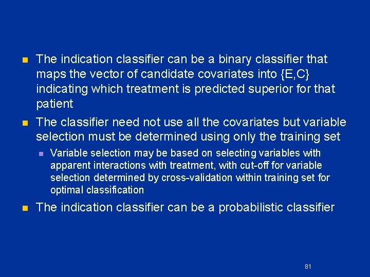 n n The indication classifier can be a binary classifier that maps the vector
