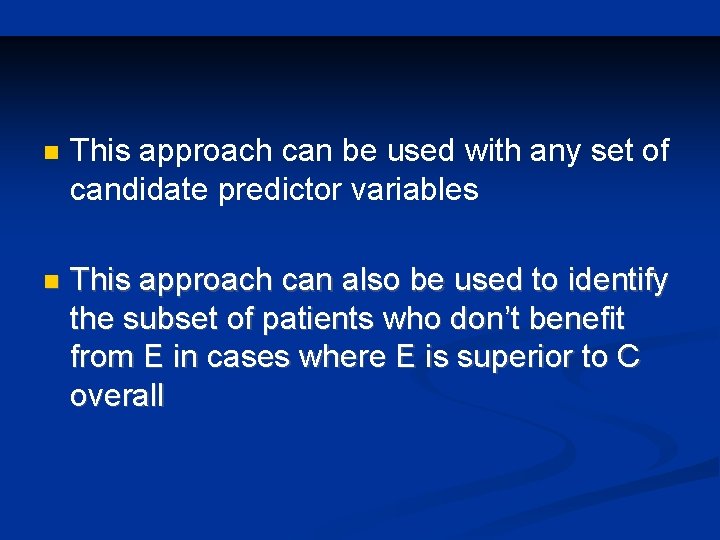 n This approach can be used with any set of candidate predictor variables n