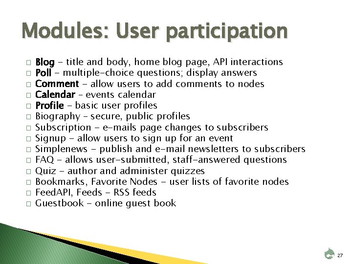 Modules: User participation � � � � Blog - title and body, home blog