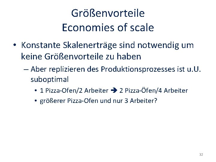 Größenvorteile Economies of scale • Konstante Skalenerträge sind notwendig um keine Größenvorteile zu haben