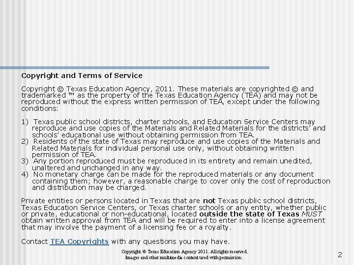 Copyright and Terms of Service Copyright © Texas Education Agency, 2011. These materials are