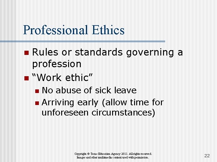 Professional Ethics Rules or standards governing a profession n “Work ethic” n No abuse