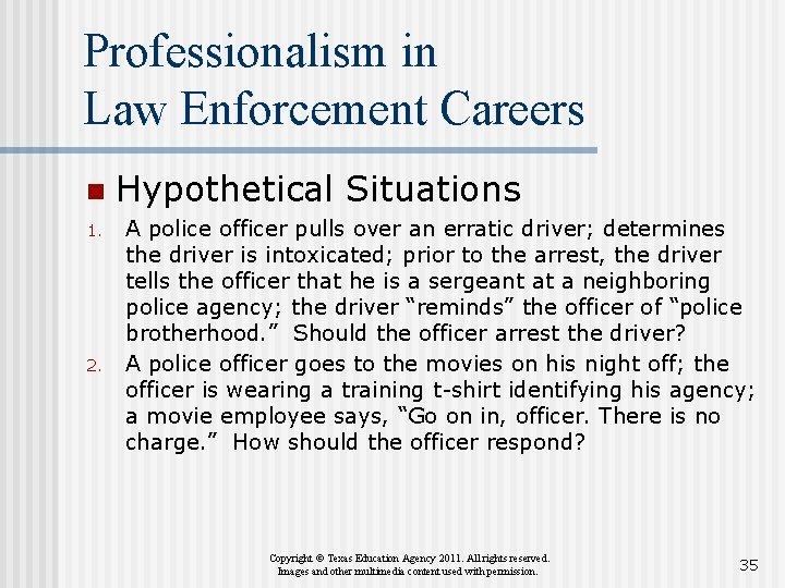 Professionalism in Law Enforcement Careers n 1. 2. Hypothetical Situations A police officer pulls