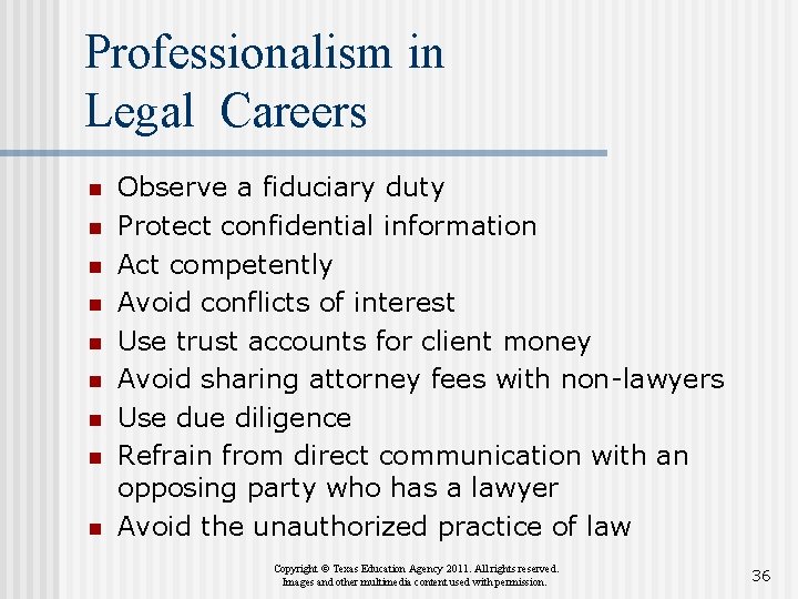Professionalism in Legal Careers n n n n n Observe a fiduciary duty Protect
