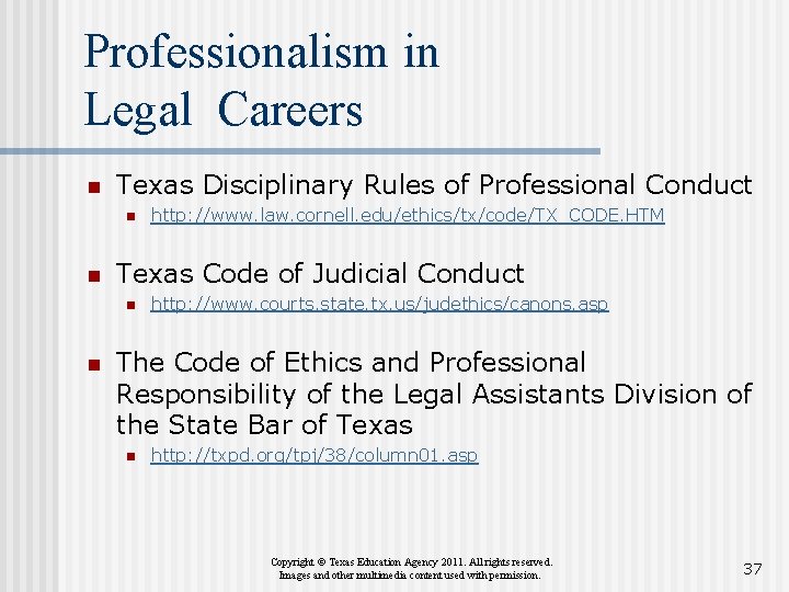 Professionalism in Legal Careers n Texas Disciplinary Rules of Professional Conduct n n Texas