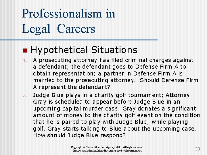 Professionalism in Legal Careers n 1. 2. Hypothetical Situations A prosecuting attorney has filed