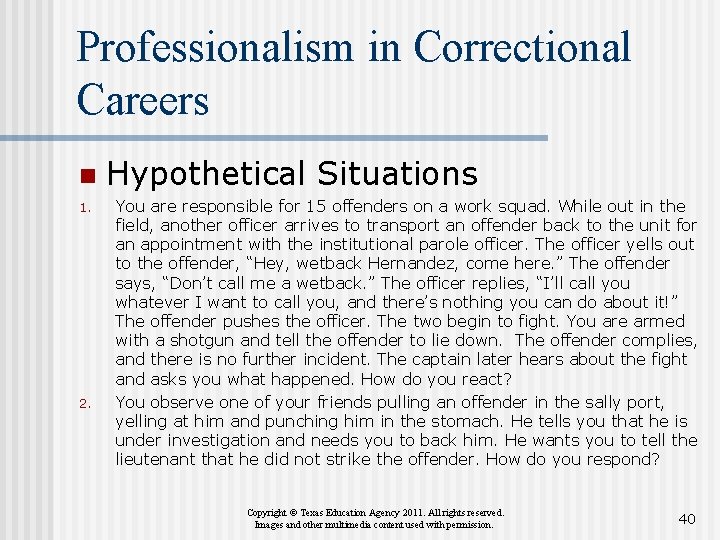 Professionalism in Correctional Careers n 1. 2. Hypothetical Situations You are responsible for 15