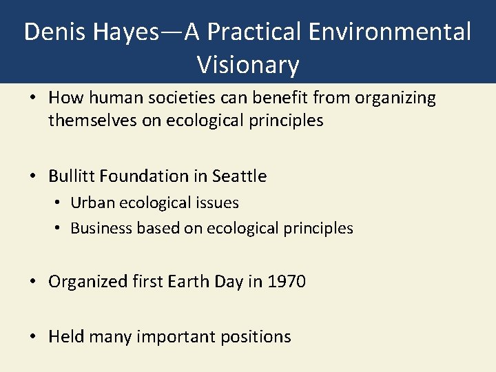 Denis Hayes—A Practical Environmental Visionary • How human societies can benefit from organizing themselves