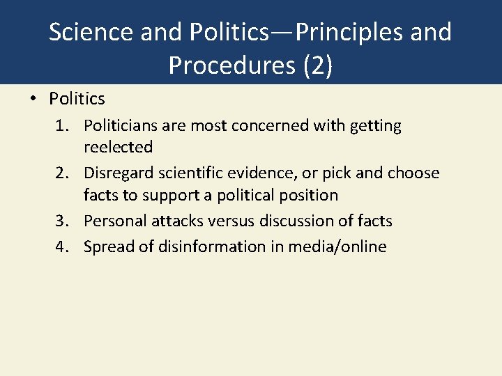 Science and Politics—Principles and Procedures (2) • Politics 1. Politicians are most concerned with