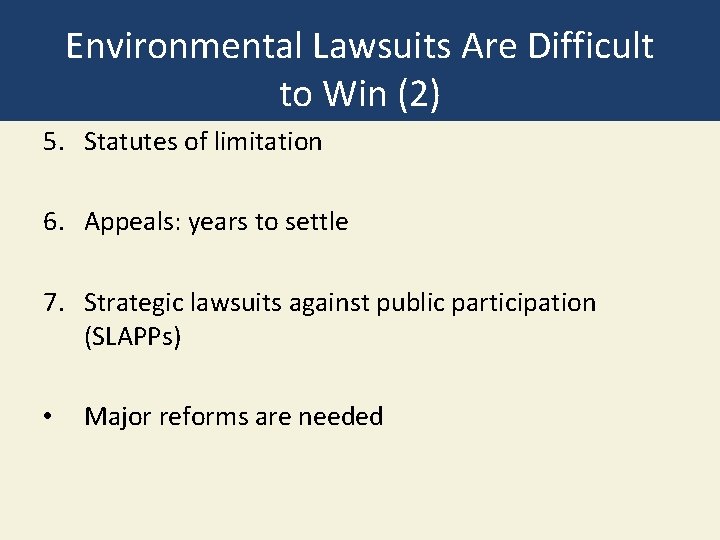 Environmental Lawsuits Are Difficult to Win (2) 5. Statutes of limitation 6. Appeals: years