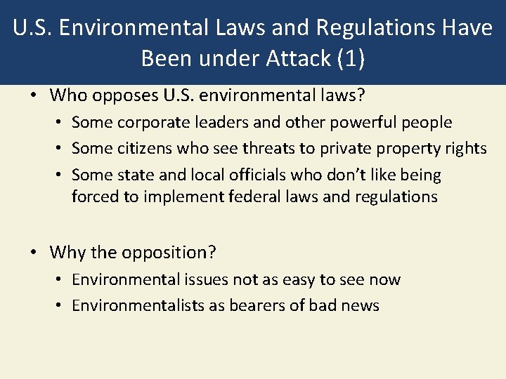 U. S. Environmental Laws and Regulations Have Been under Attack (1) • Who opposes