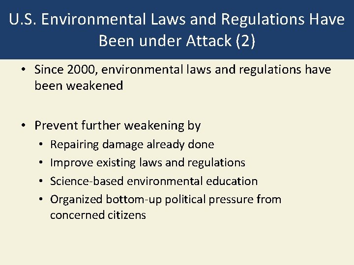 U. S. Environmental Laws and Regulations Have Been under Attack (2) • Since 2000,