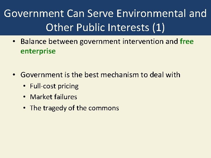 Government Can Serve Environmental and Other Public Interests (1) • Balance between government intervention