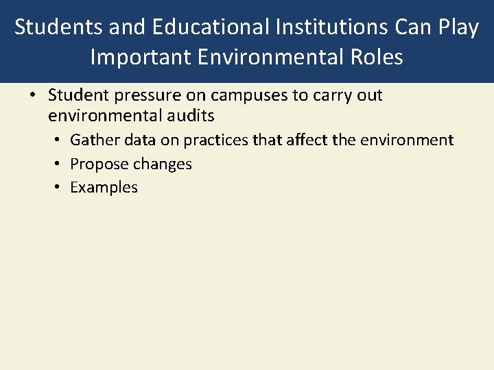 Students and Educational Institutions Can Play Important Environmental Roles • Student pressure on campuses