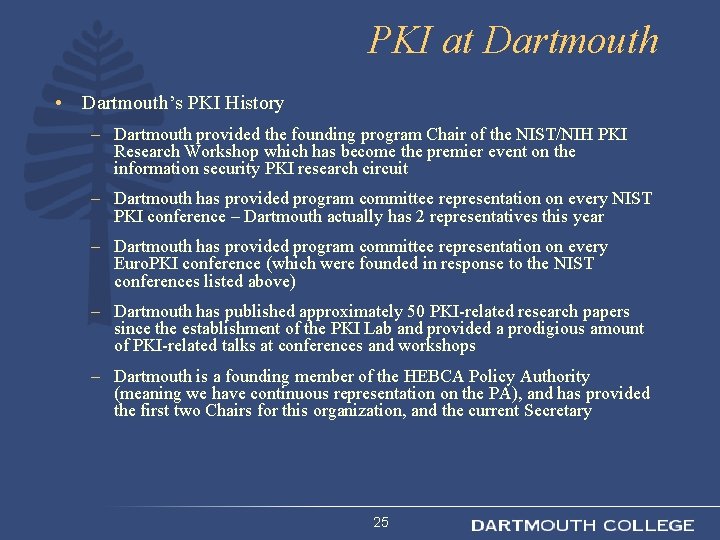 PKI at Dartmouth • Dartmouth’s PKI History – Dartmouth provided the founding program Chair