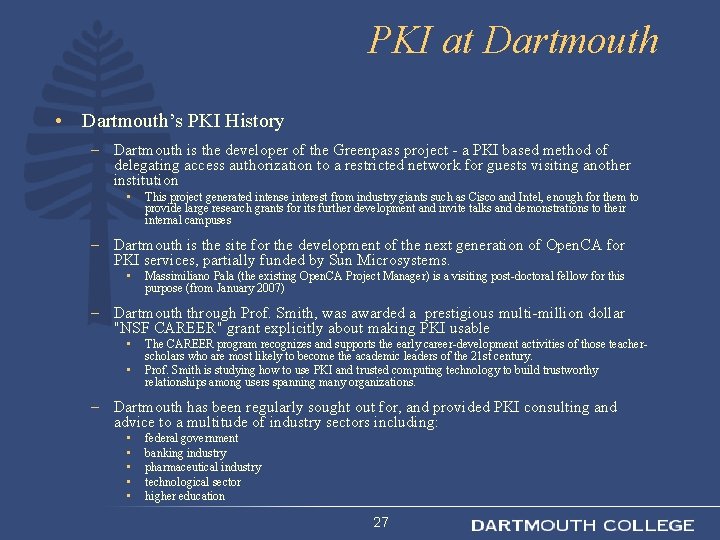 PKI at Dartmouth • Dartmouth’s PKI History – Dartmouth is the developer of the