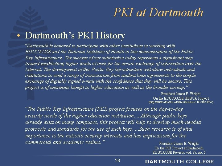 PKI at Dartmouth • Dartmouth’s PKI History “Dartmouth is honored to participate with other