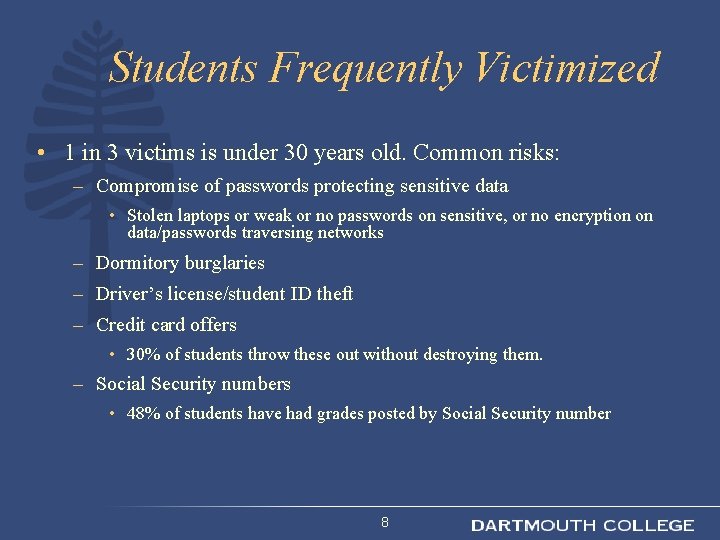 Students Frequently Victimized • 1 in 3 victims is under 30 years old. Common
