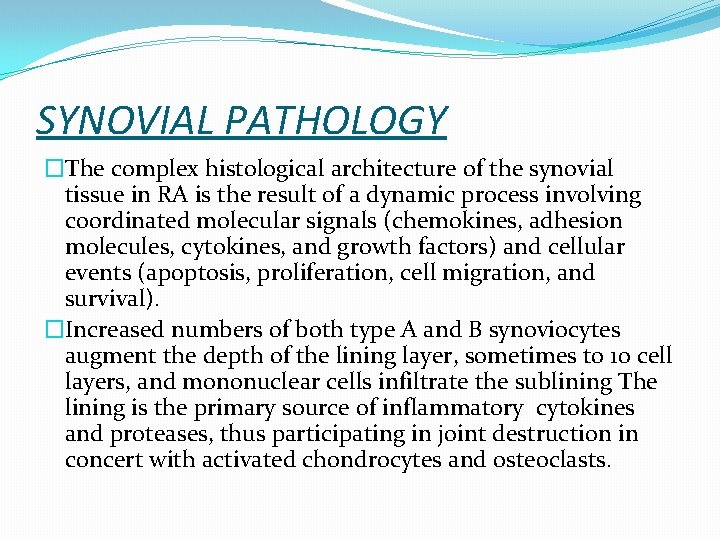 SYNOVIAL PATHOLOGY �The complex histological architecture of the synovial tissue in RA is the