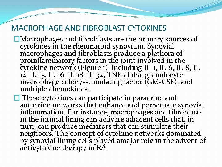 MACROPHAGE AND FIBROBLAST CYTOKINES �Macrophages and fibroblasts are the primary sources of cytokines in