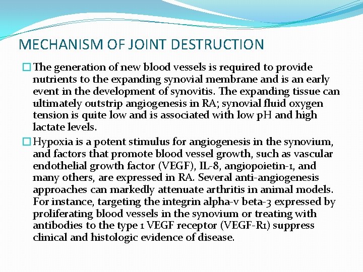 MECHANISM OF JOINT DESTRUCTION �The generation of new blood vessels is required to provide