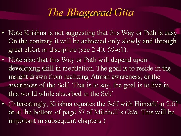 The Bhagavad Gita • Note Krishna is not suggesting that this Way or Path
