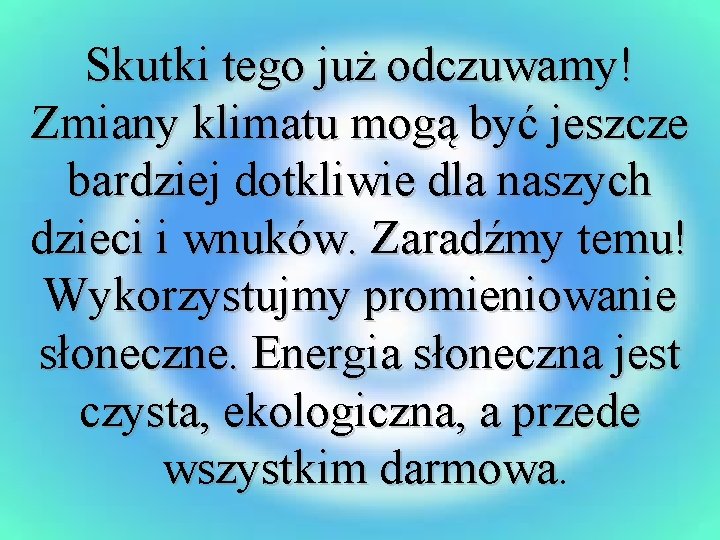 Skutki tego już odczuwamy! Zmiany klimatu mogą być jeszcze bardziej dotkliwie dla naszych dzieci