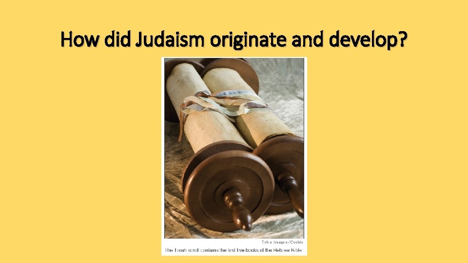 How did Judaism originate and develop? 