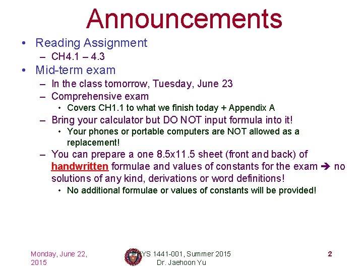 Announcements • Reading Assignment – CH 4. 1 – 4. 3 • Mid-term exam