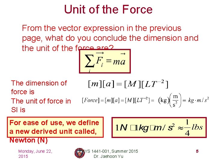 Unit of the Force From the vector expression in the previous page, what do