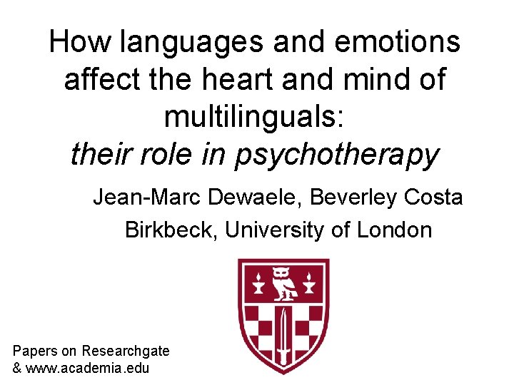 How languages and emotions affect the heart and mind of multilinguals: their role in