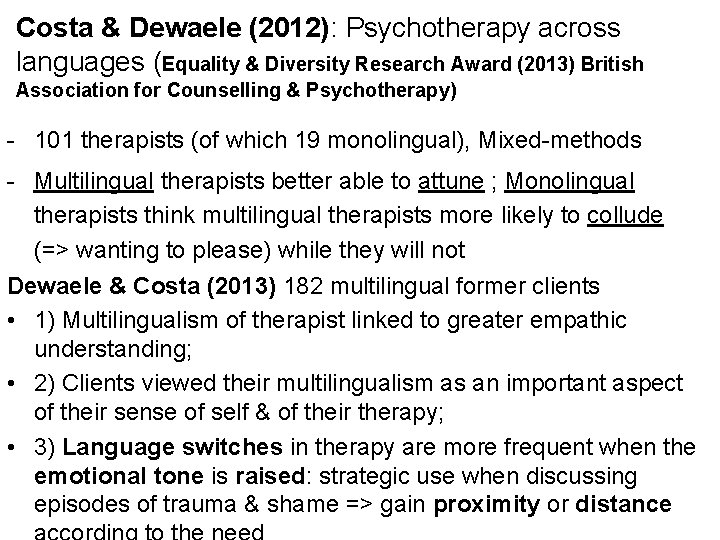 Costa & Dewaele (2012): Psychotherapy across languages (Equality & Diversity Research Award (2013) British