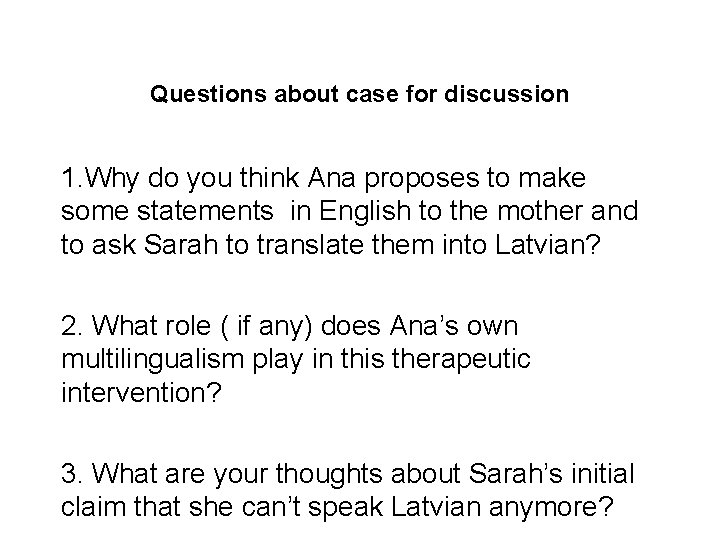 Questions about case for discussion 1. Why do you think Ana proposes to make