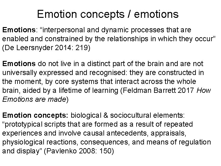Emotion concepts / emotions Emotions: “interpersonal and dynamic processes that are enabled and constrained