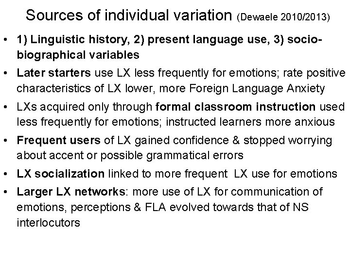 Sources of individual variation (Dewaele 2010/2013) • 1) Linguistic history, 2) present language use,
