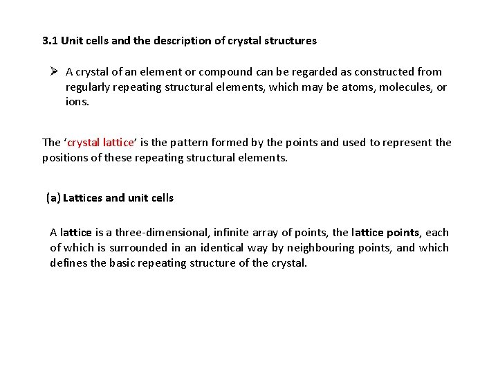 3. 1 Unit cells and the description of crystal structures Ø A crystal of
