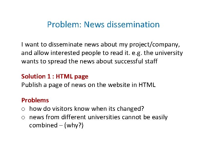Problem: News dissemination I want to disseminate news about my project/company, and allow interested Problem: News dissemination I want to disseminate news about my project/company, and allow interested