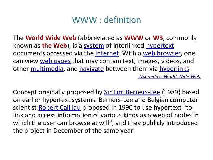 WWW : definition The World Wide Web (abbreviated as WWW or W 3, commonly WWW : definition The World Wide Web (abbreviated as WWW or W 3, commonly