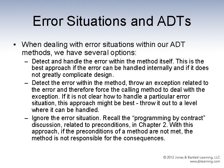 Error Situations and ADTs • When dealing with error situations within our ADT methods,