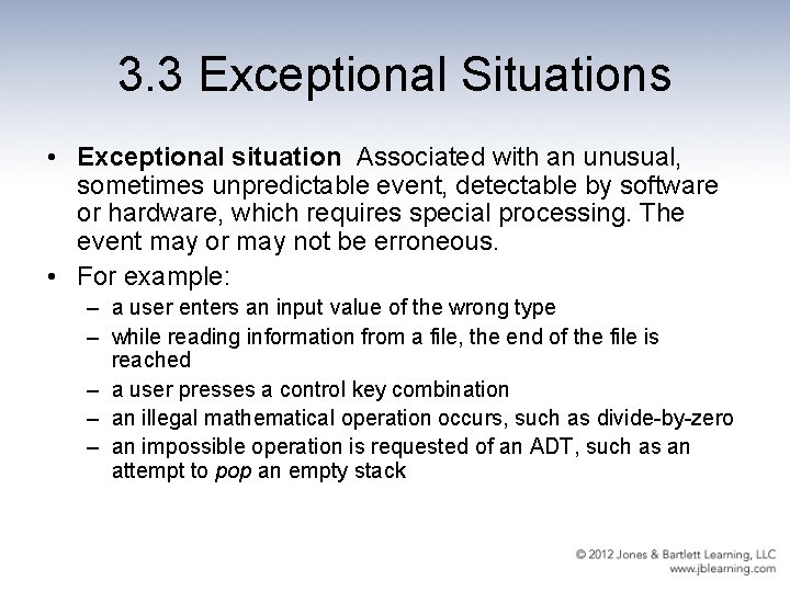 3. 3 Exceptional Situations • Exceptional situation Associated with an unusual, sometimes unpredictable event,